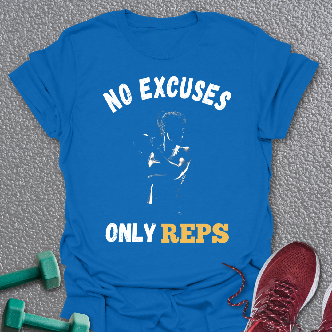No Excuses Only Reps T-Shirt