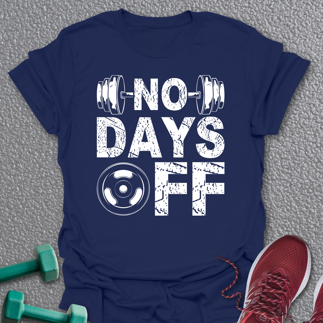 No Days Off T-Shirt