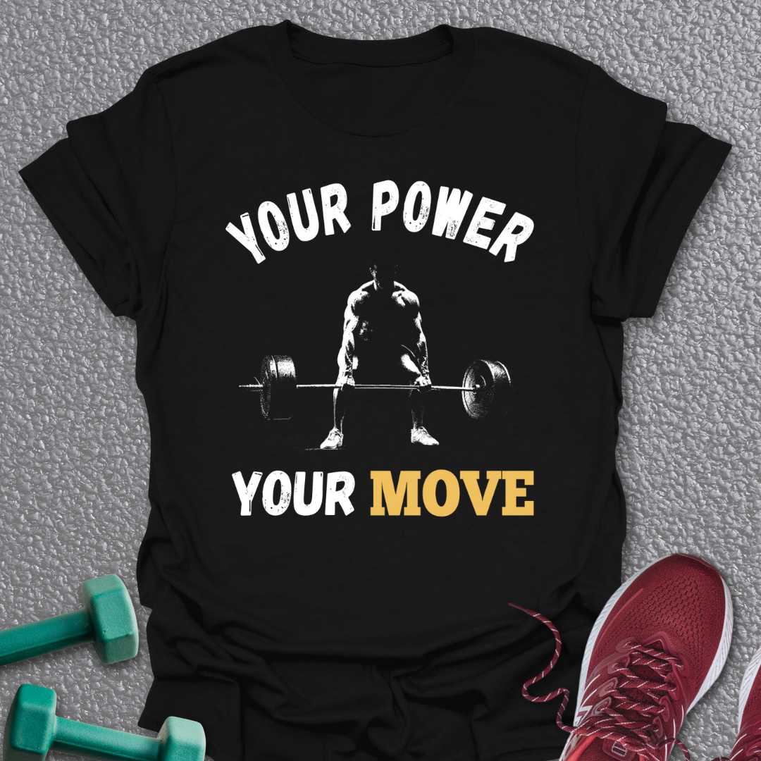 Your Power Your Move T-Shirt