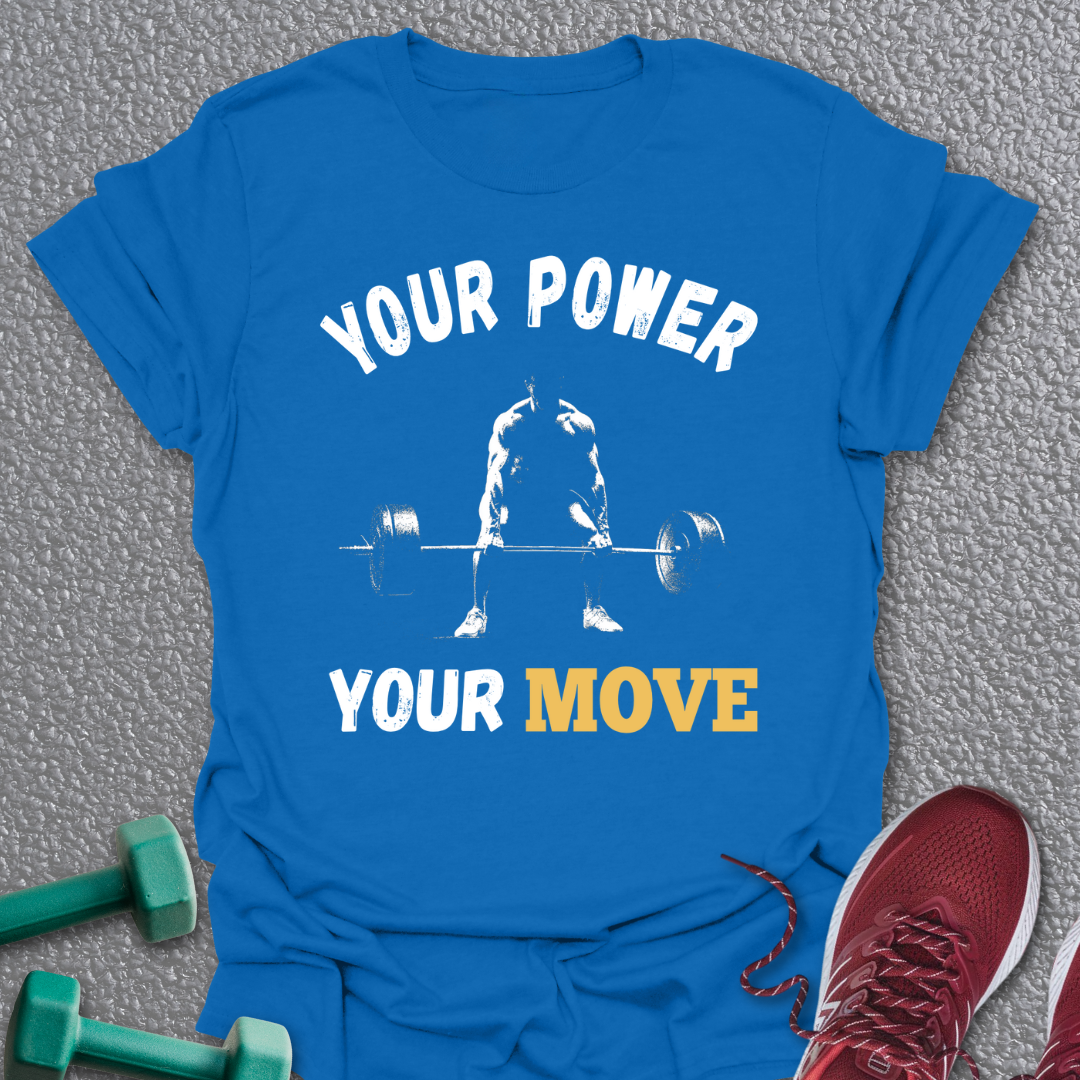 Your Power Your Move T-Shirt