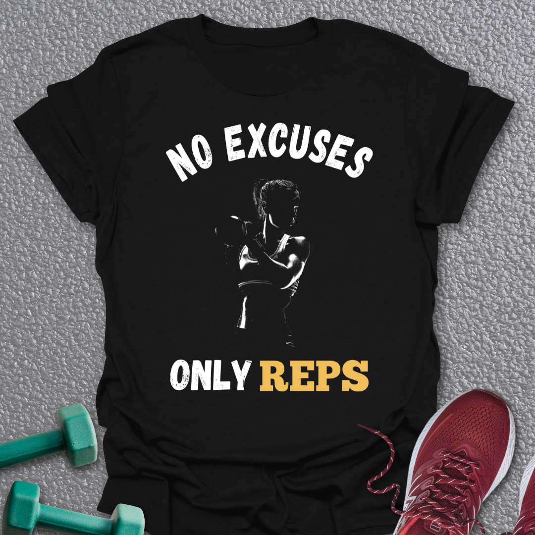 No Excuses Only Reps T-Shirt