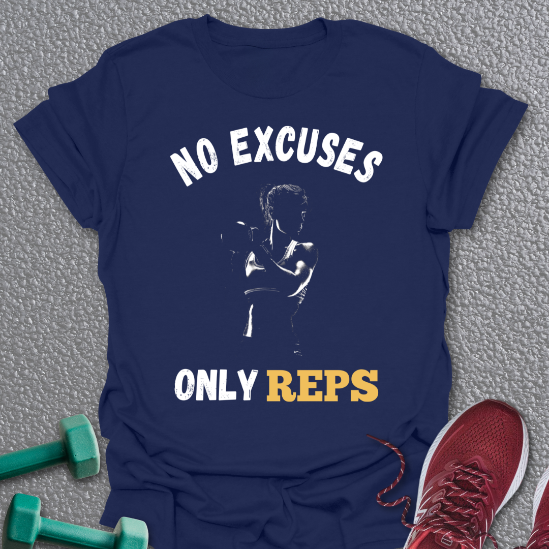 No Excuses Only Reps T-Shirt
