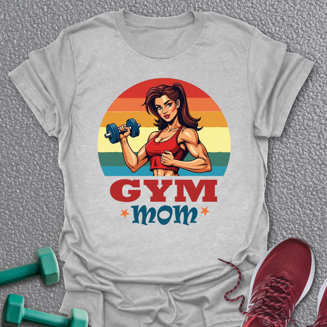 Gym Mom T-Shirt