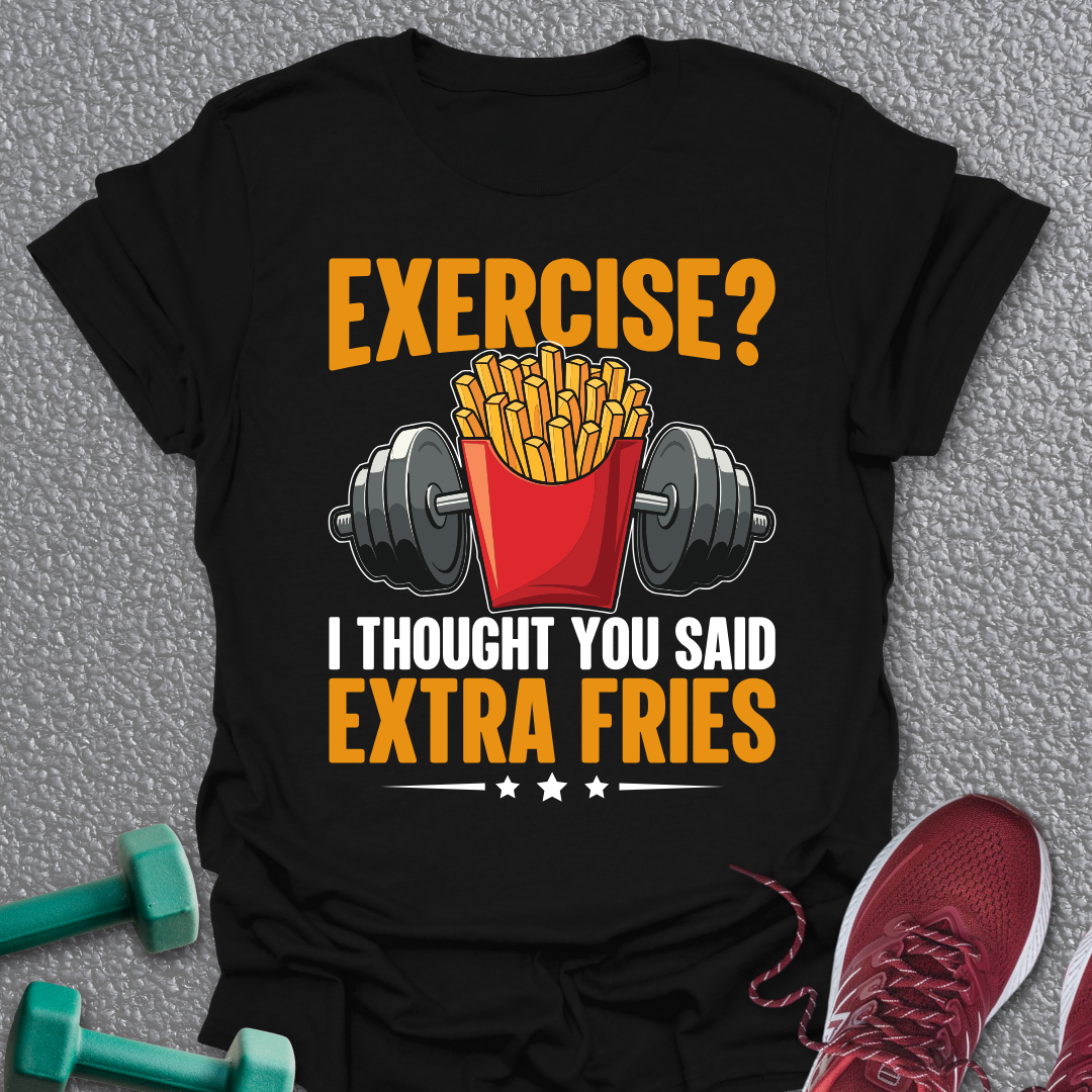 Extra Fries T-Shirt