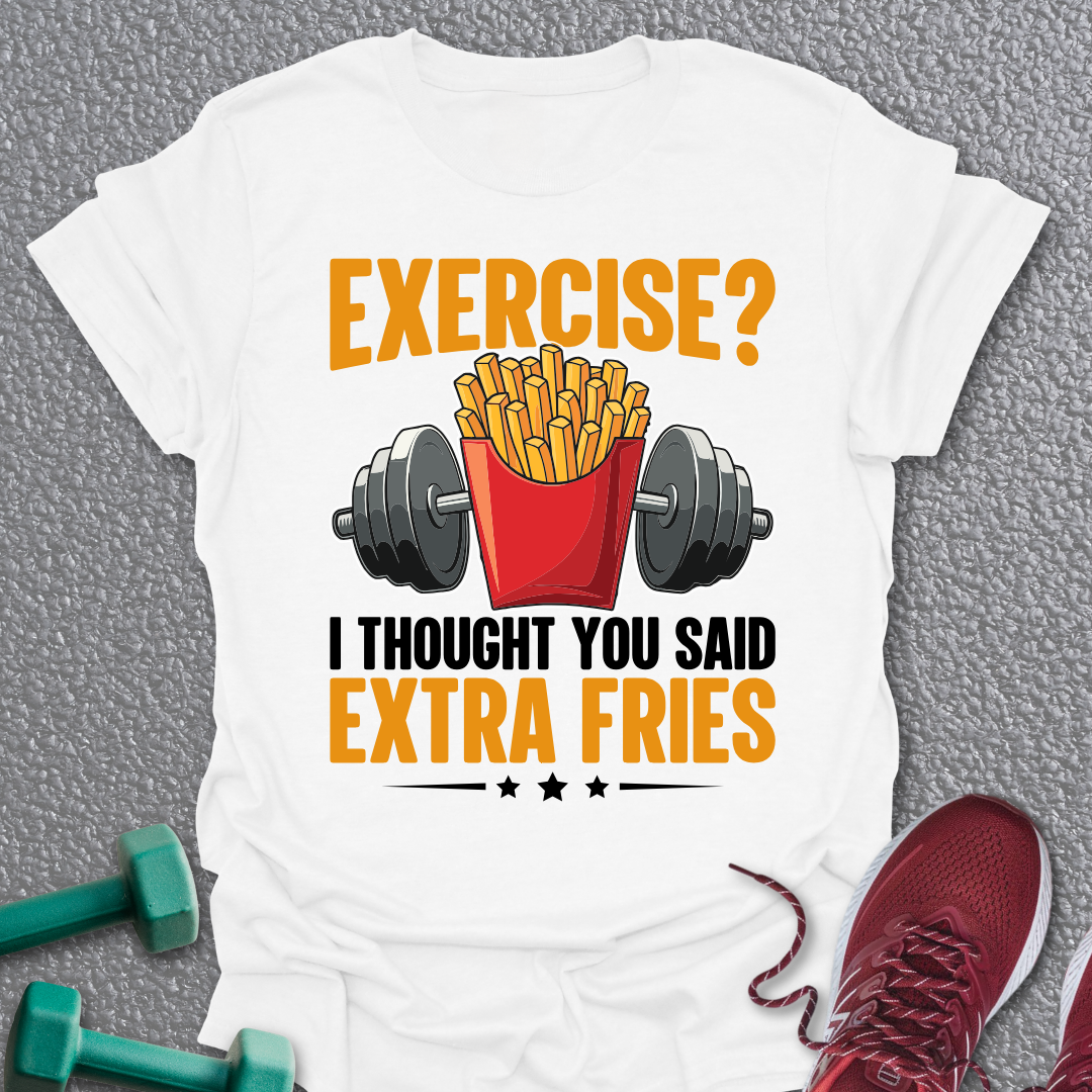 Extra Fries T-Shirt