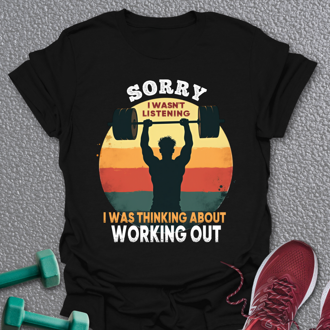 Wasn't Listening T-Shirt