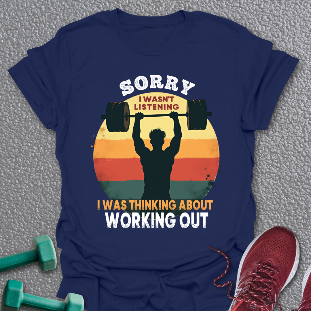 Wasn't Listening T-Shirt
