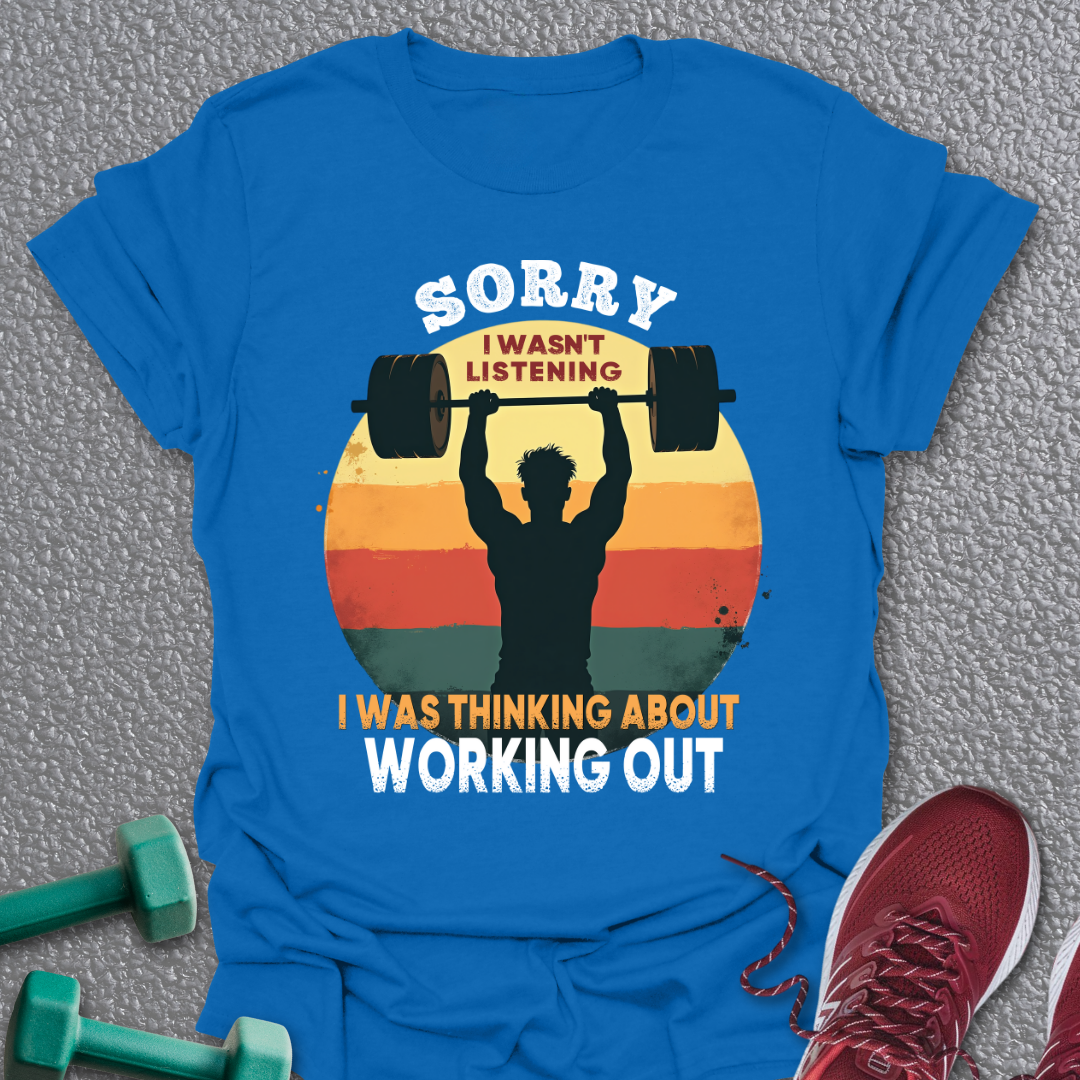 Wasn't Listening T-Shirt