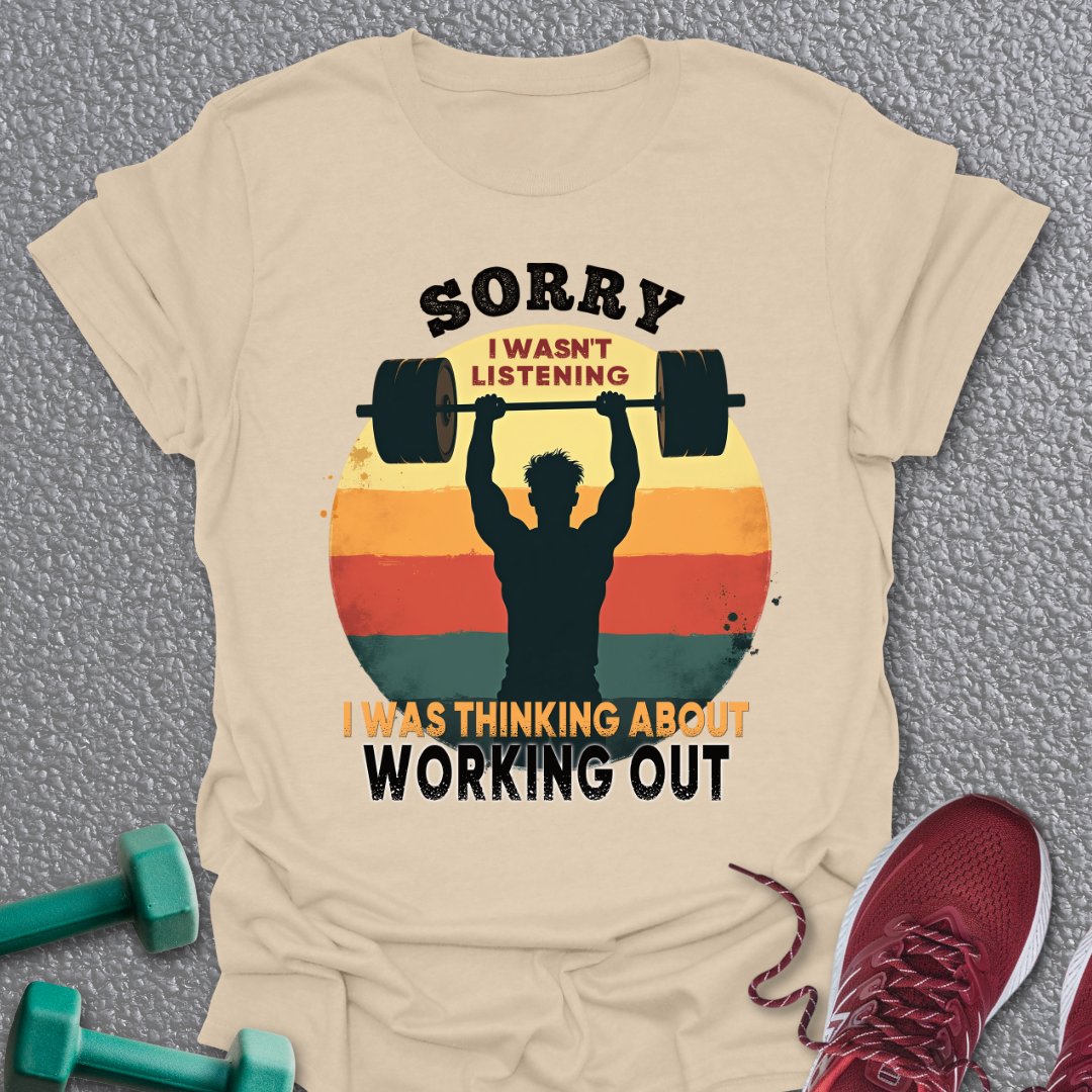 Wasn't Listening T-Shirt