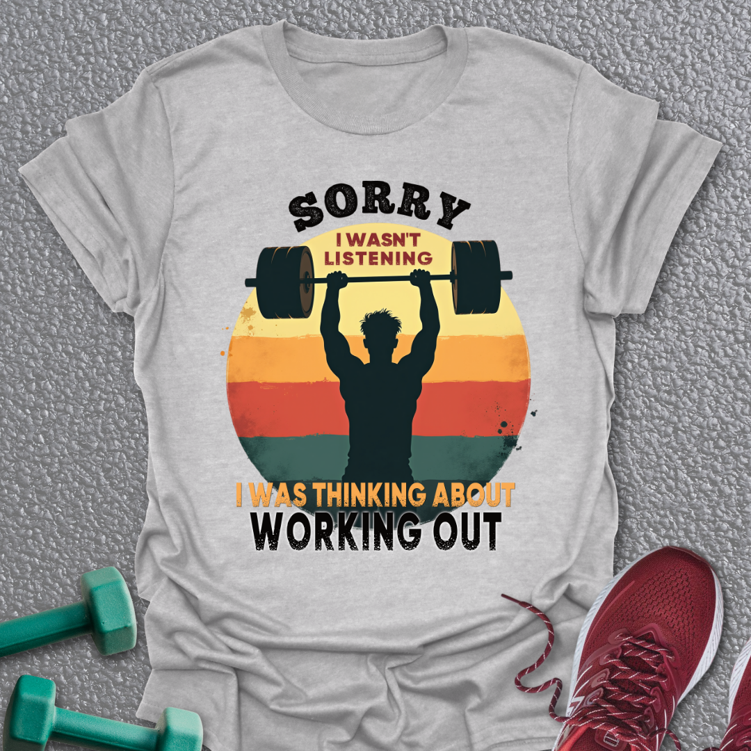 Wasn't Listening T-Shirt
