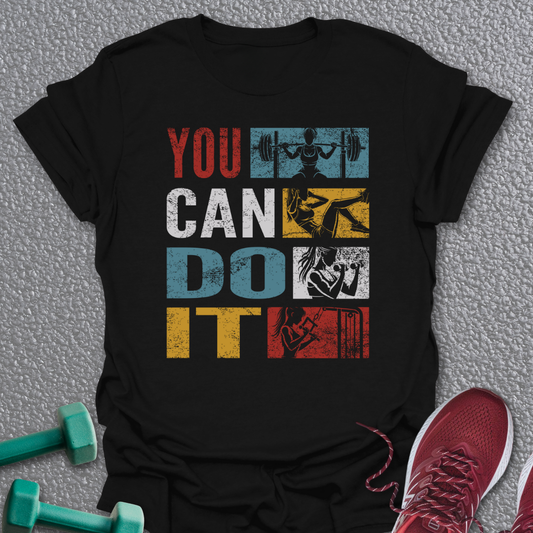 You Can Do It T-Shirt