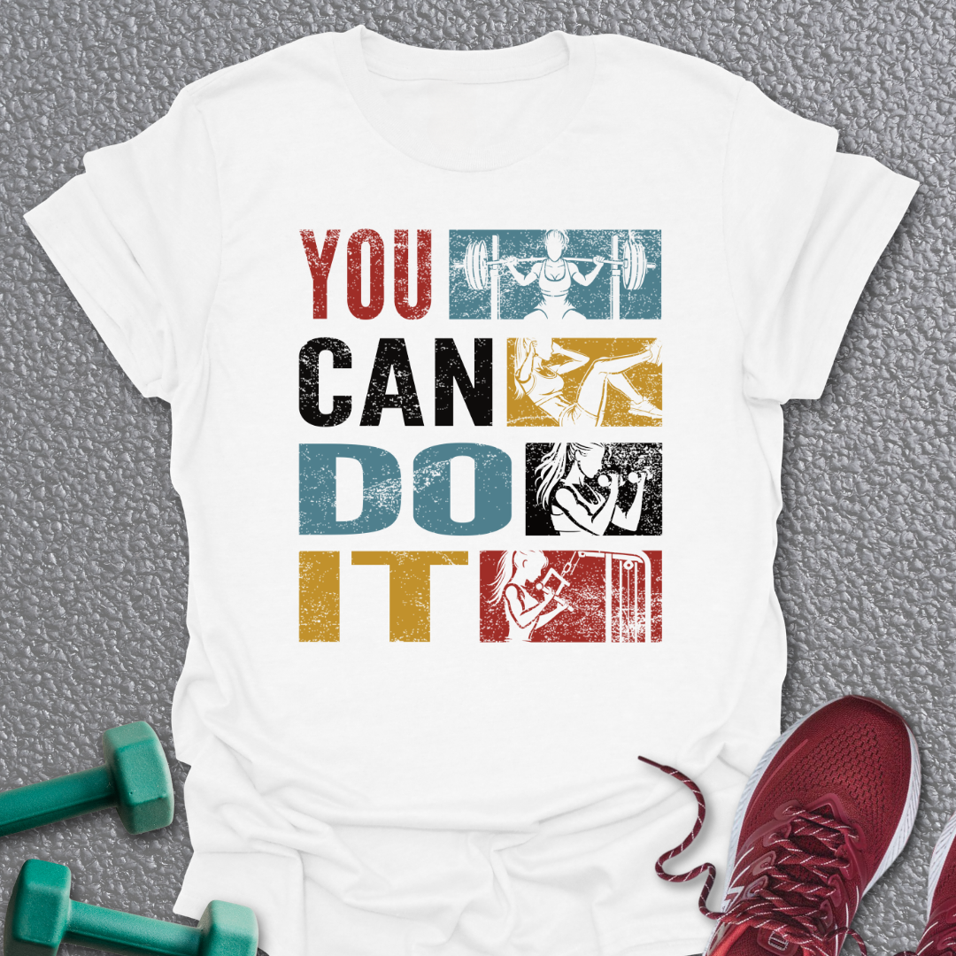 You Can Do It T-Shirt