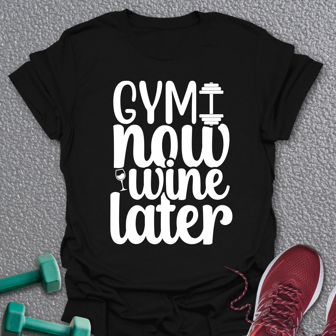 Wine Later T-Shirt