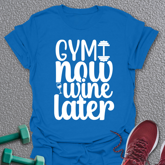 Wine Later T-Shirt