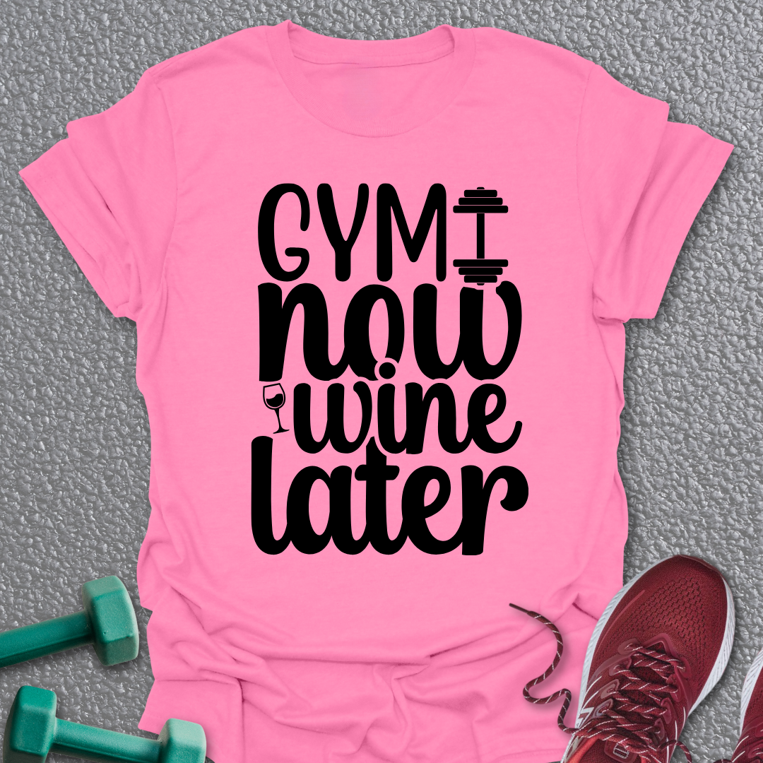 Wine Later T-Shirt