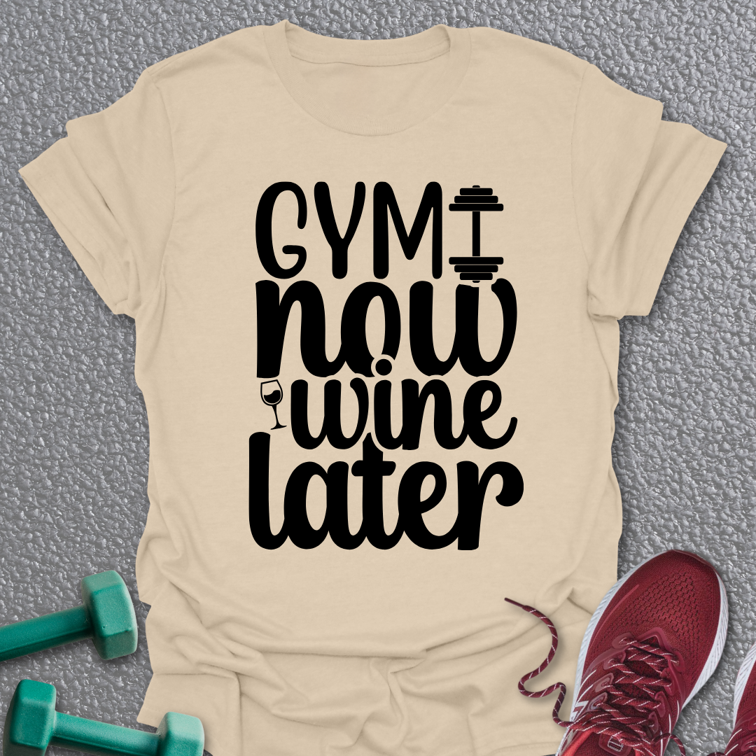 Wine Later T-Shirt