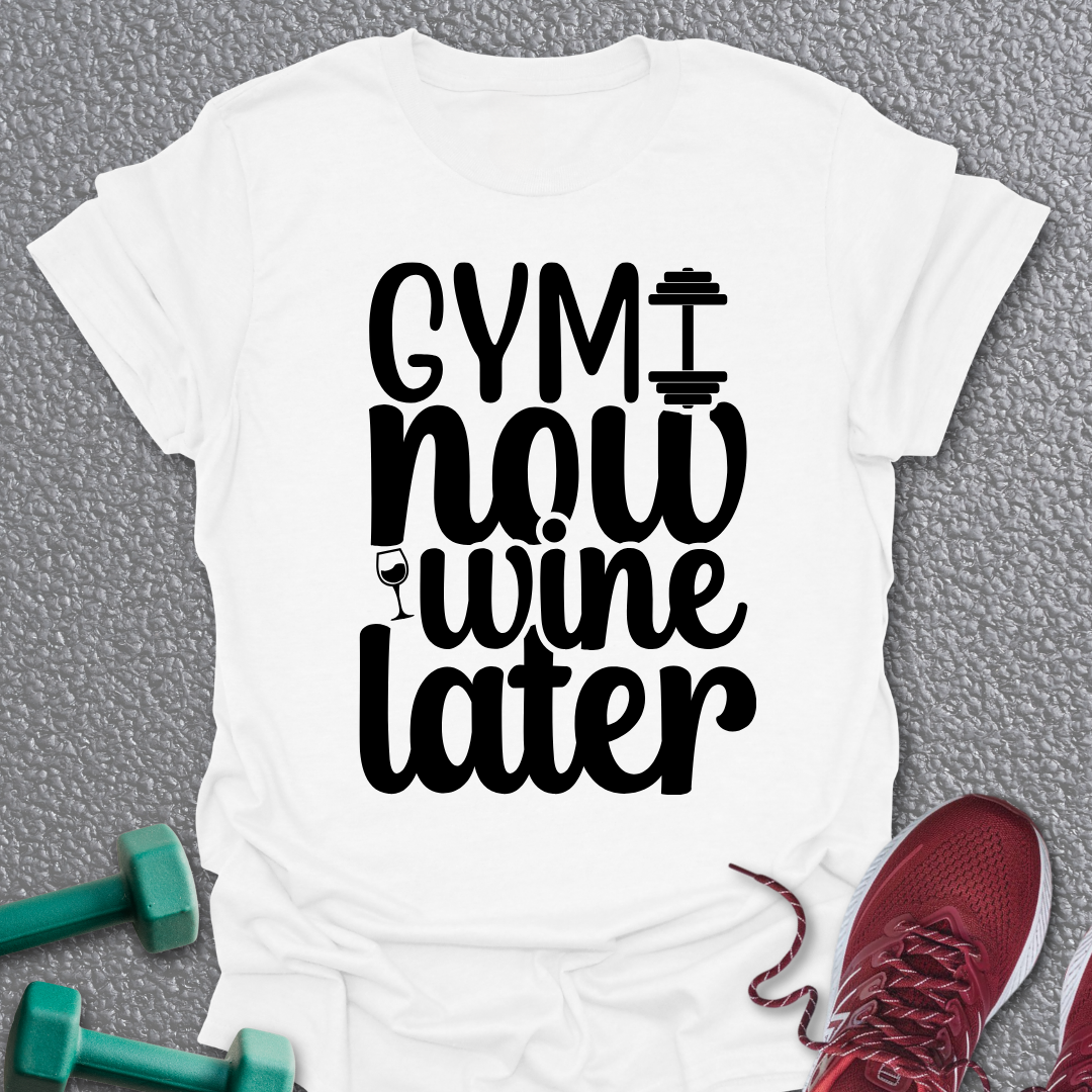 Wine Later T-Shirt