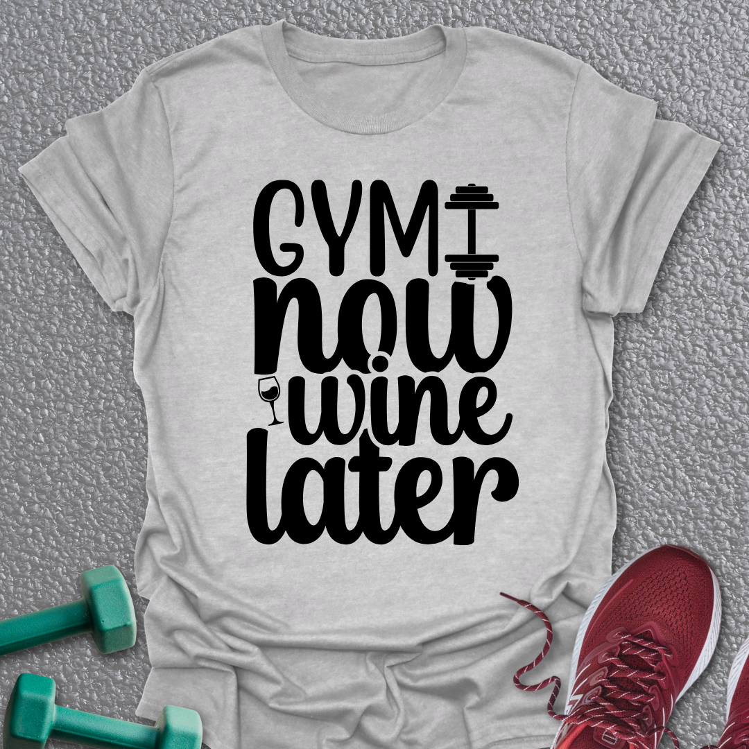 Wine Later T-Shirt