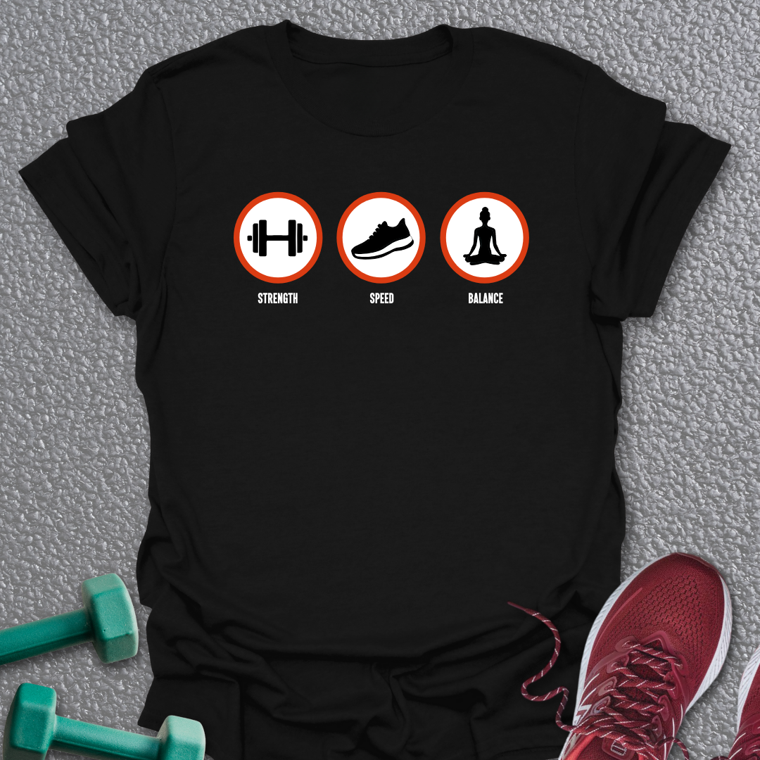 Strength, Speed, Balance T-Shirt