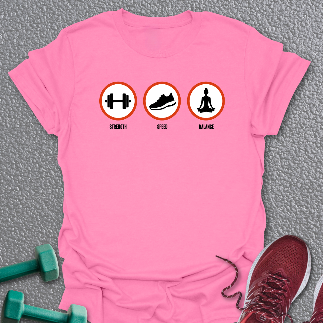 Strength, Speed, Balance T-Shirt