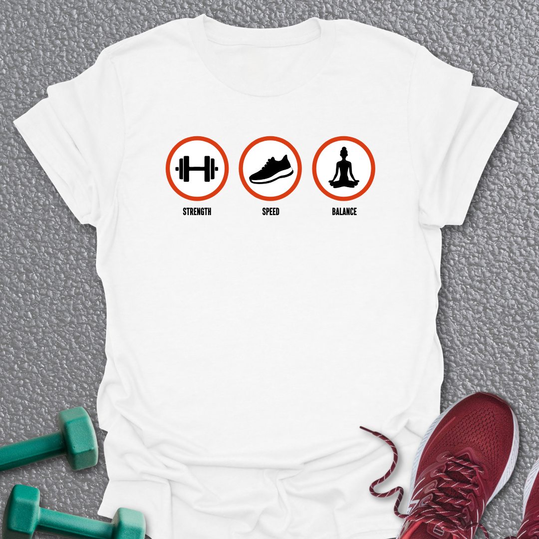 Strength, Speed, Balance T-Shirt