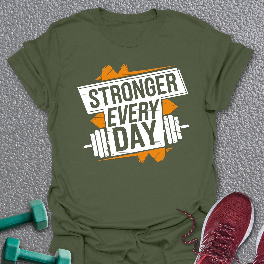 Stronger Every Day T-Shirt