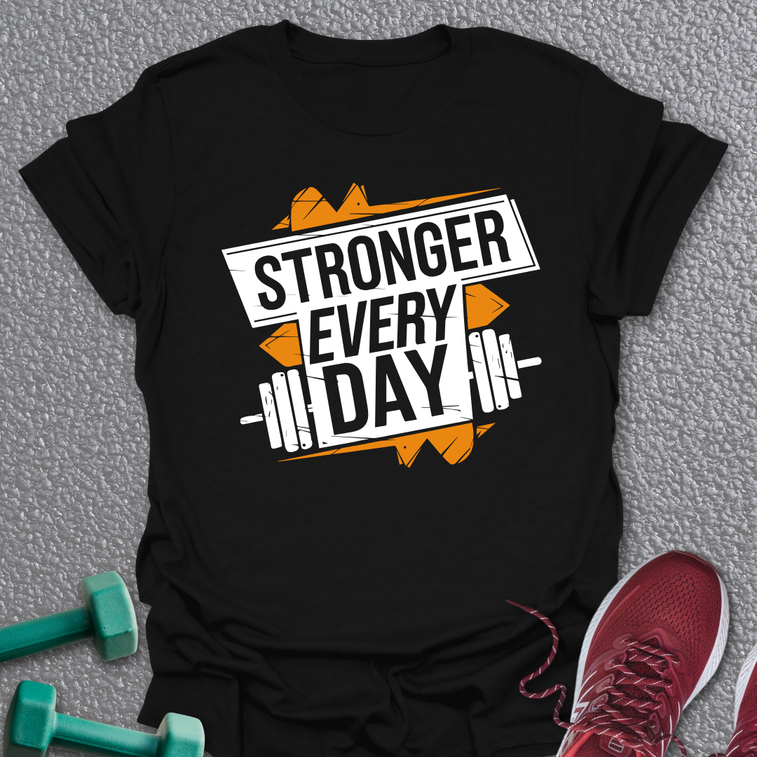 Stronger Every Day T-Shirt