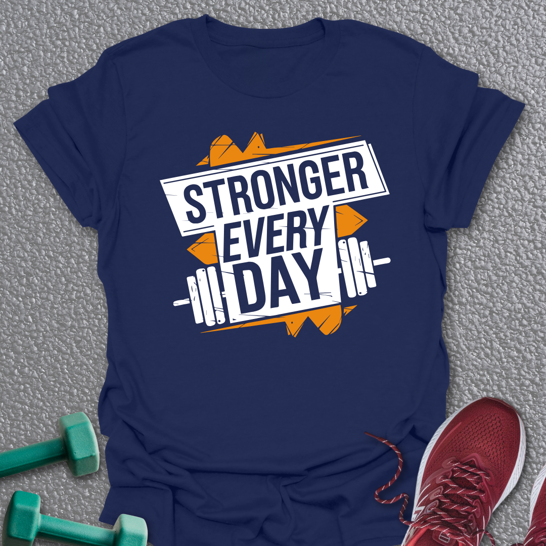 Stronger Every Day T-Shirt