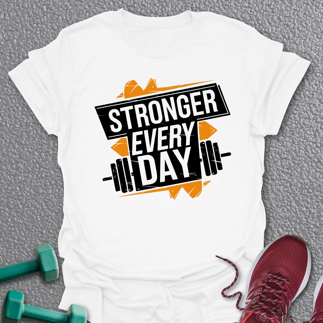 Stronger Every Day T-Shirt