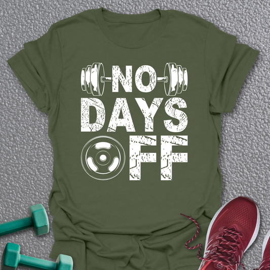 No Days Off T-Shirt