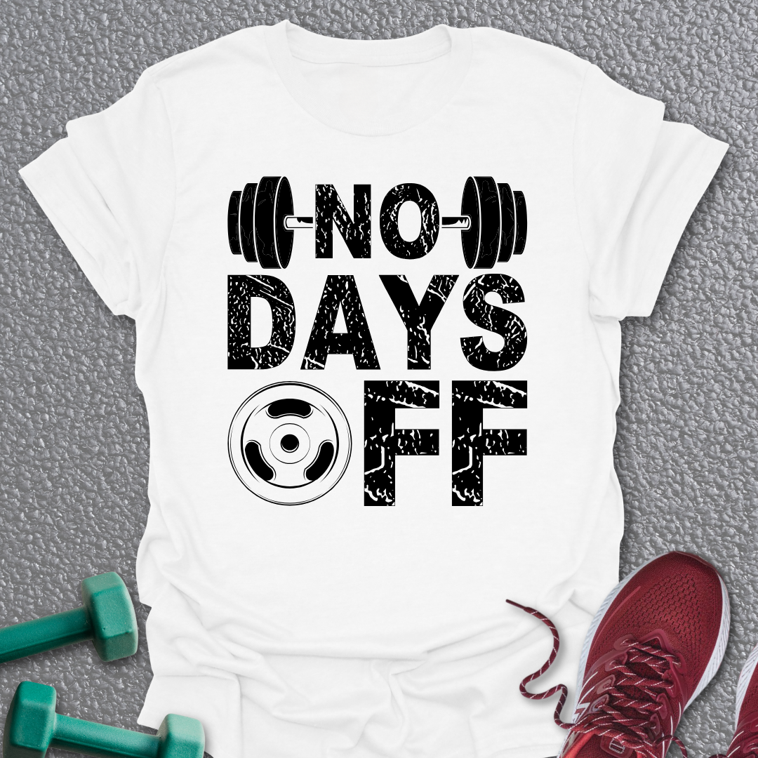 No Days Off T-Shirt