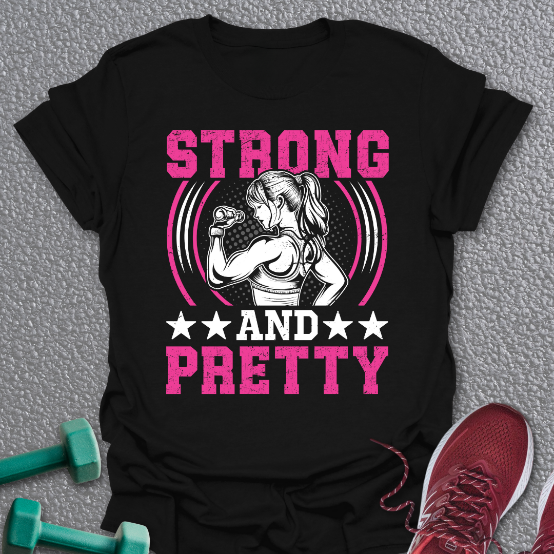 Strong And Pretty T-Shirt