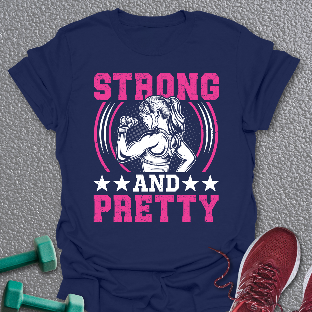 Strong And Pretty T-Shirt