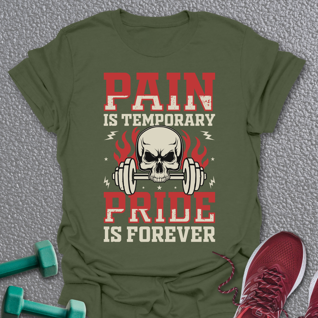 Pain Is Temporary T-Shirt