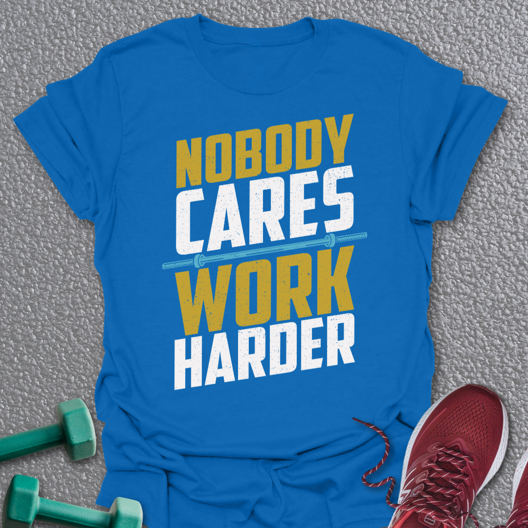 Nobody Cares T-Shirt