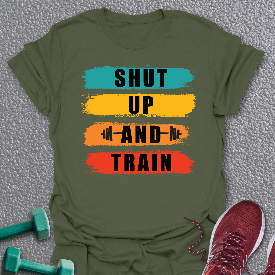 Shut Up T-Shirt