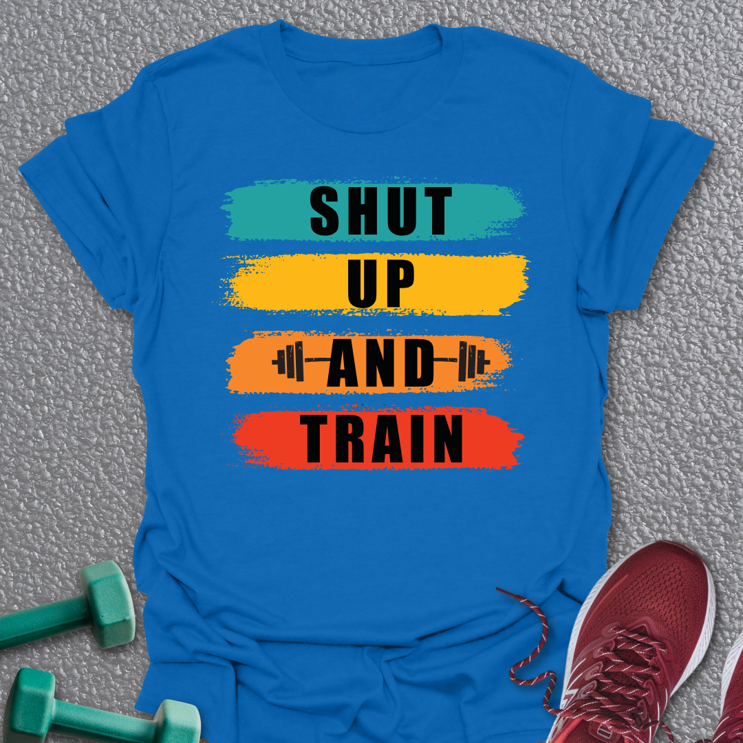 Shut Up T-Shirt