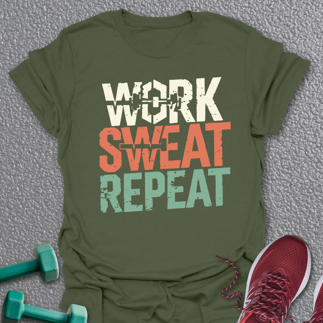 Work Sweat Repeat T-Shirt