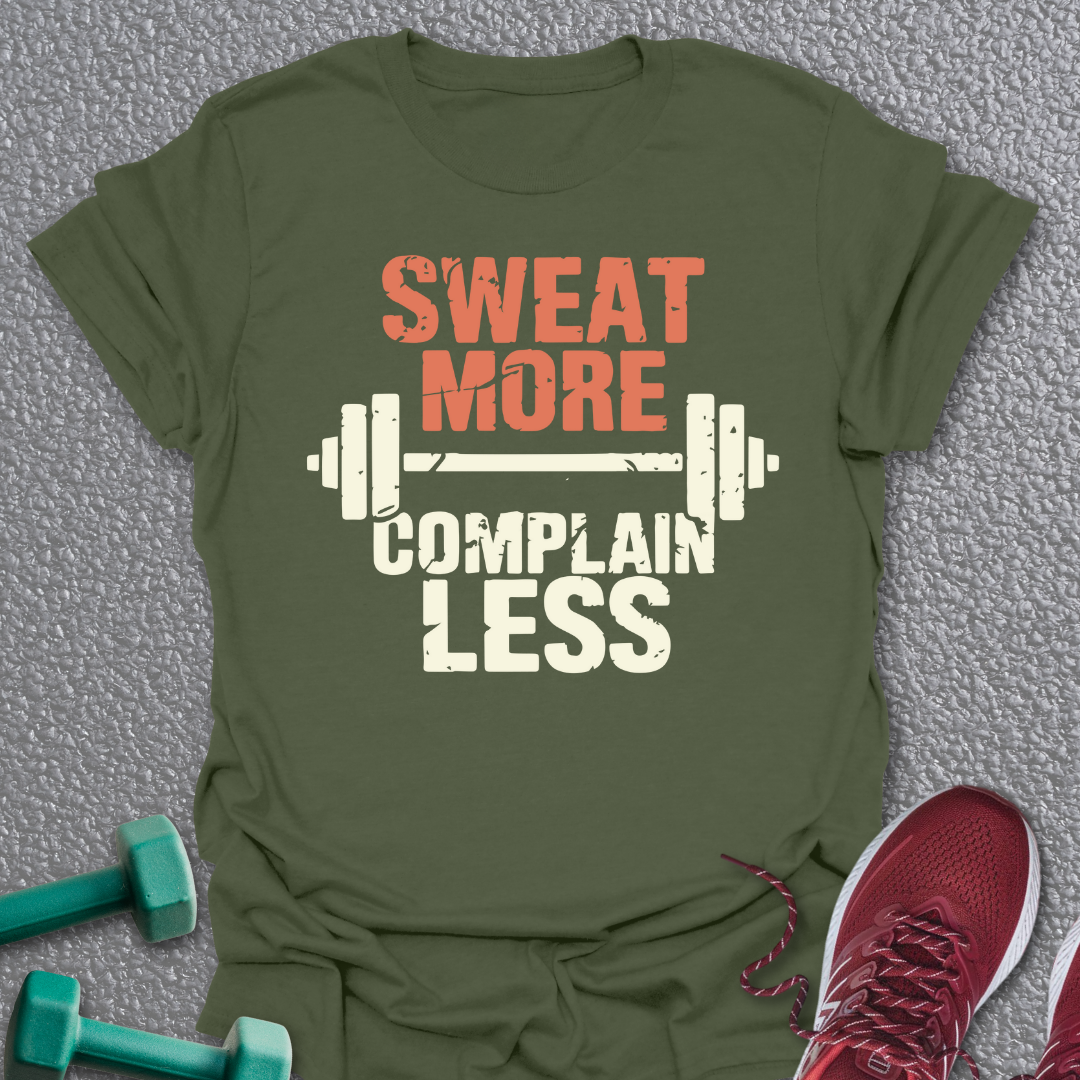 Sweat More T-Shirt