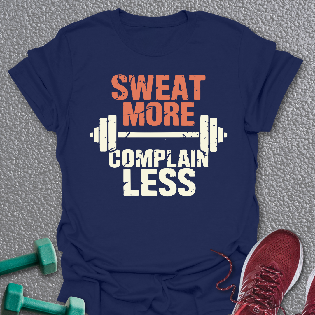 Sweat More T-Shirt