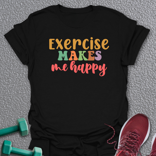 Exercise Makes Me T-Shirt